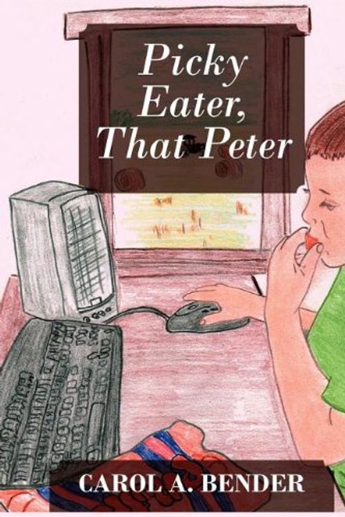 Cover Art for 9781432770556, Picky Eater, That Peter by Carol A. Bender