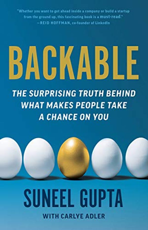 Cover Art for 9780316494519, Backable: The Surprising Truth Behind What Makes People Take a Chance on You by Suneel Gupta