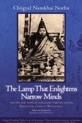 Cover Art for 9781583944929, The Lamp That Enlightens Narrow Minds by Chogyal Namkhai Norbu