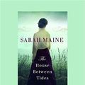 Cover Art for 9781525226472, The House Between Tides by Sarah Maine