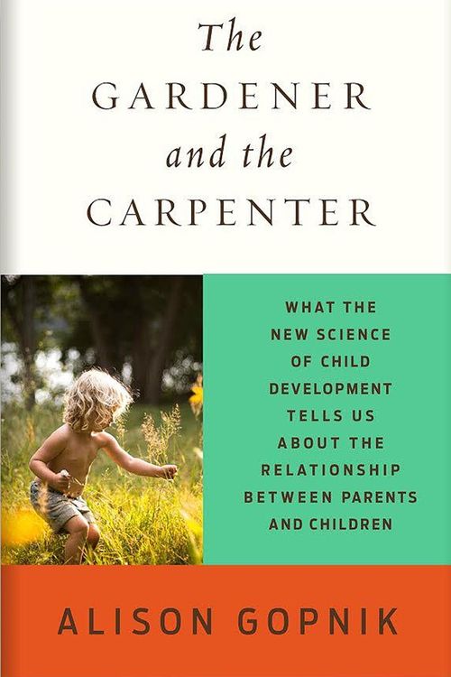 Cover Art for 9780374229702, The Gardener and the Carpenter by Alison Gopnik