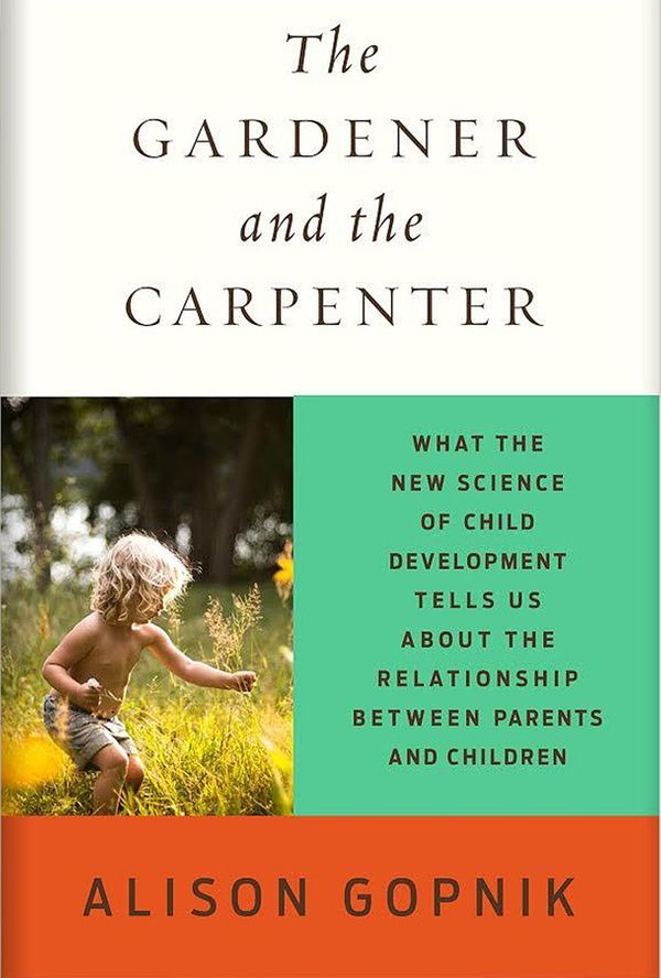 Cover Art for 9780374229702, The Gardener and the Carpenter by Alison Gopnik