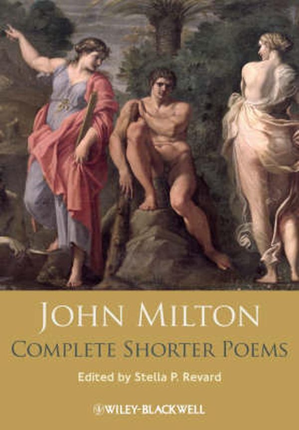 Cover Art for 9781405129275, John Milton Complete Shorter Poems by Stella P. Revard