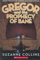 Cover Art for 9780606337991, Gregor and the Prophecy of Bane by Suzanne Collins