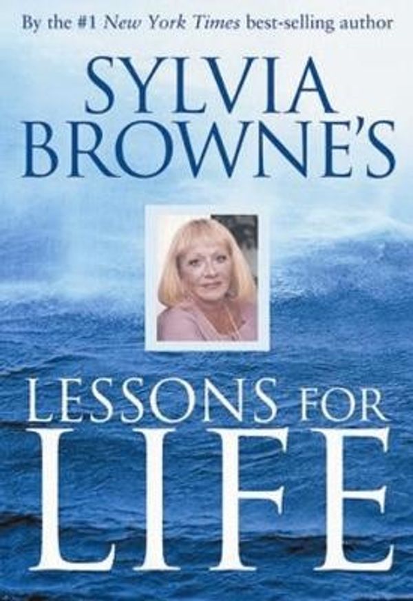Cover Art for 9781401900878, Sylvia Browne's Lessons for Life by Sylvia Browne