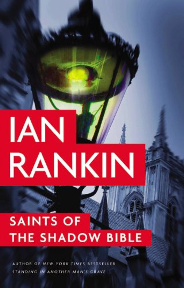 Cover Art for 9781478981725, Saints of the Shadow Bible by Ian Rankin