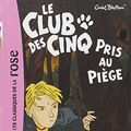 Cover Art for 9782012012622, Le Club DES Cinq Pris Au Piege by Enid Blyton