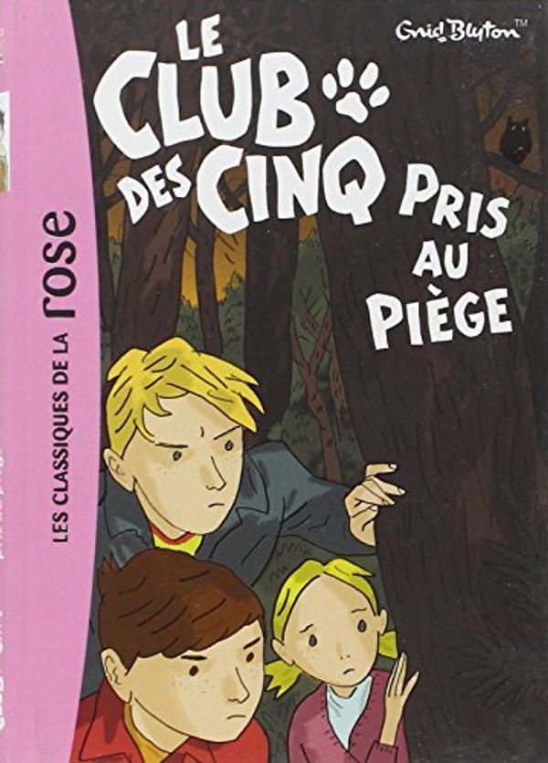 Cover Art for 9782012012622, Le Club DES Cinq Pris Au Piege by Enid Blyton
