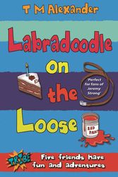 Cover Art for 9781848121331, Labradoodle on the Loose by Tracy Alexander