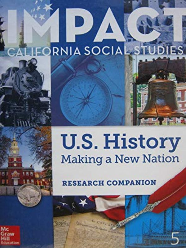Cover Art for 9780078993985, Imapct California Social Studies U.S. History making A New Nation Grade 5 by James Banks, Kevin P. Colleary, William Deverell, Daniel Lewis, Elizabeth Logan, Walter C. Parker, Emily M. Schell