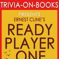Cover Art for 1230001211160, Ready Player One: A Novel by Ernest Cline (Trivia-On-Books) by Trivion Books