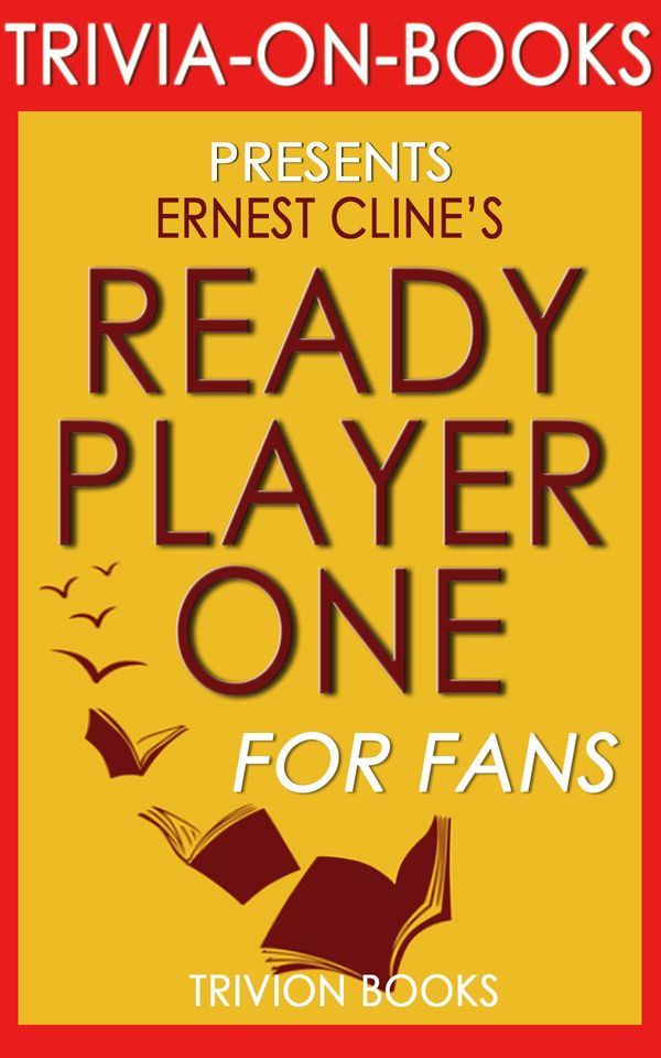 Cover Art for 1230001211160, Ready Player One: A Novel by Ernest Cline (Trivia-On-Books) by Trivion Books