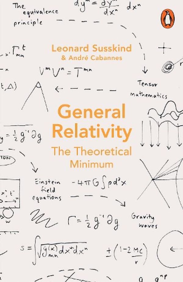 Cover Art for 9780141999869, General Relativity: The Theoretical Minimum by Andre Cabannes