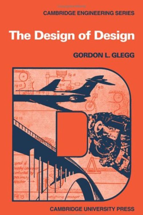 Cover Art for 9780521074476, The Design of Design (Cambridge Engineering Series) by Gordon L. Glegg