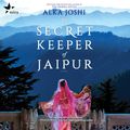 Cover Art for 9781488211584, The Secret Keeper of Jaipur by Alka Joshi, Sneha Mathan, Ariyan Kassam, Deepa Samuel