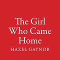 Cover Art for 9780008550813, The Girl Who Came Home by Hazel Gaynor