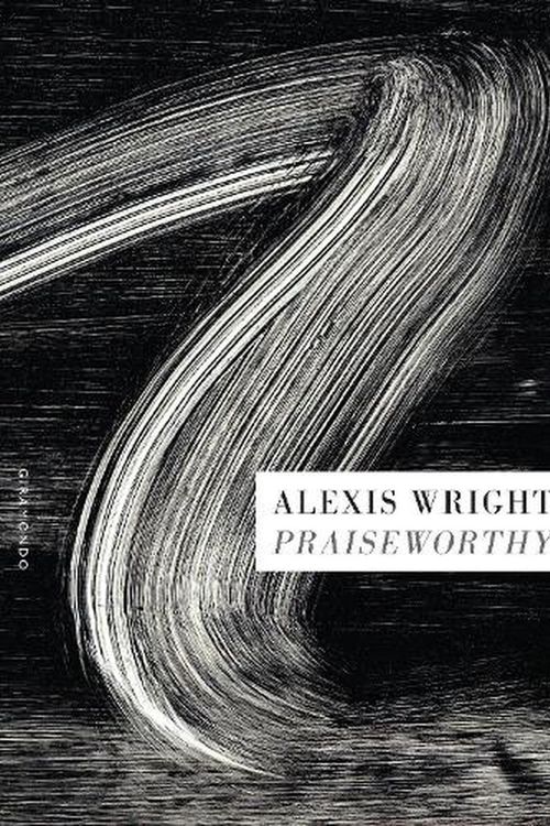 Cover Art for 9781922725745, Praiseworthy by Alexis Wright