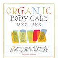 Cover Art for 8601401095682, Organic Body Care Recipes by Stephanie Tourles