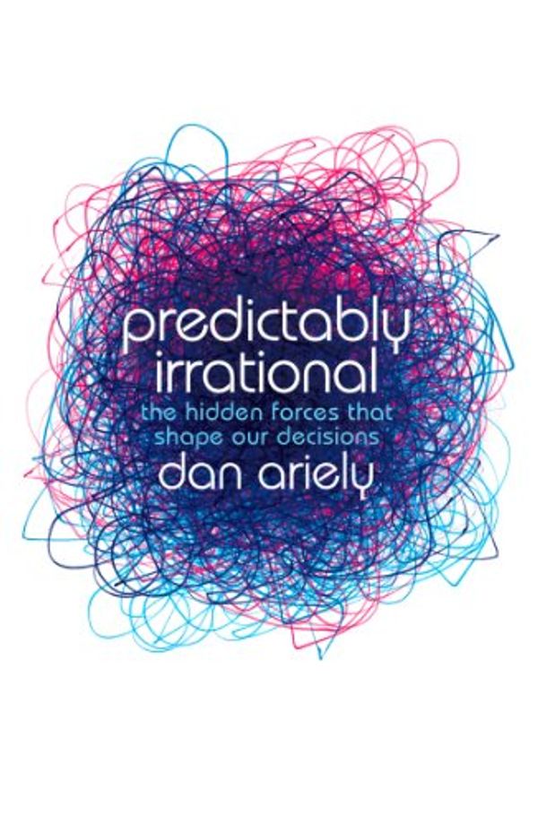 Cover Art for B002RI9QJE, Predictably Irrational by Dan Ariely