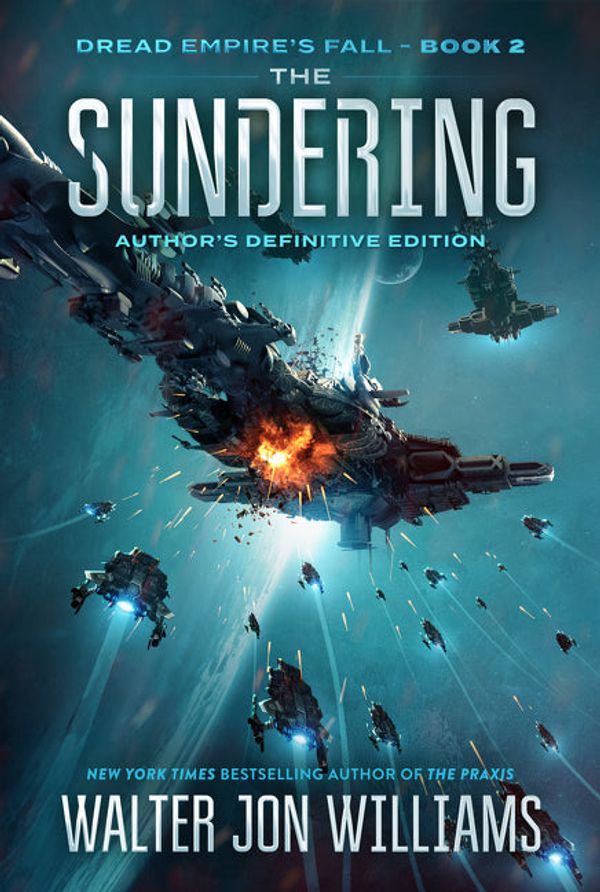 Cover Art for 9780062884763, The Sundering: Dread Empire's Fall by Walter Jon Williams