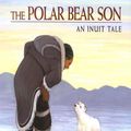 Cover Art for 9780547531458, The Polar Bear Son by Lydia Dabcovich
