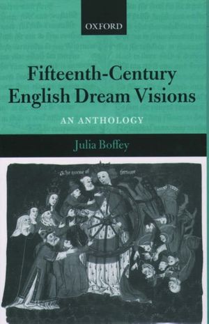 Cover Art for 9780199263981, Fifteenth-Century English Dream Visions: An Anthology by Julia Boffey