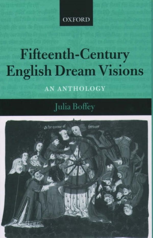 Cover Art for 9780199263981, Fifteenth-Century English Dream Visions: An Anthology by Julia Boffey