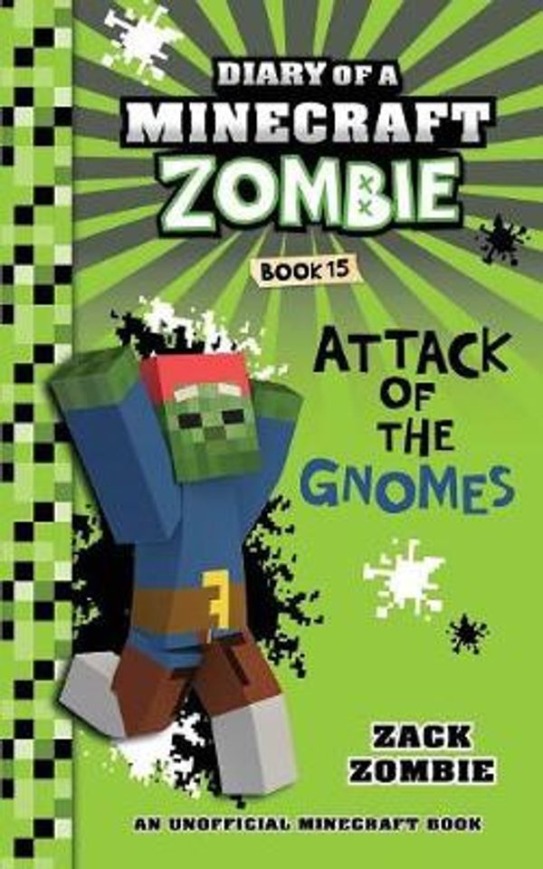 Cover Art for 9781943330881, Diary of a Minecraft Zombie Book 15: Attack of the Gnomes! by Zack Zombie