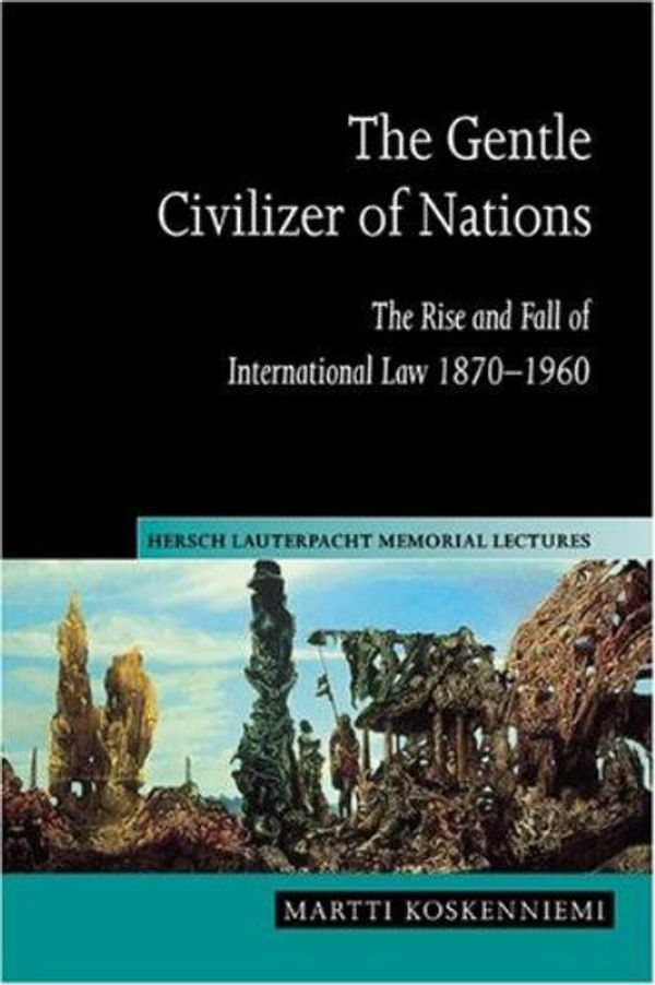 Cover Art for 9780521623117, The Gentle Civilizer of Nations by Martti Koskenniemi