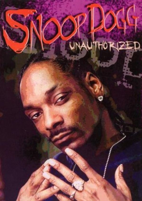 Cover Art for 0655690845099, Snoop Dogg: Unauthorized by Unknown