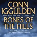 Cover Art for 9780007201792, Bones of the Hills by Conn Iggulden