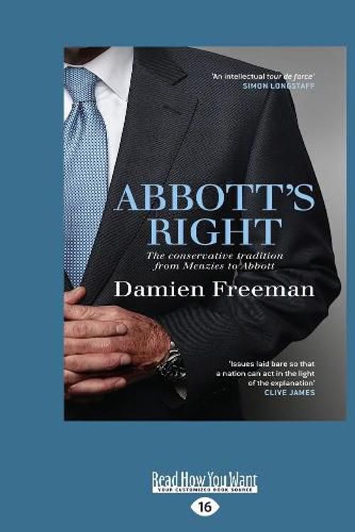 Cover Art for 9781525271014, Abbott's Right: The conservative tradition from Menzies to Abbott by Damien Freeman