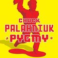 Cover Art for 9780385666299, Pygmy by Chuck Palahniuk