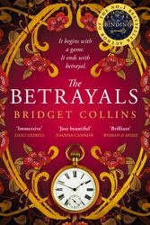 Cover Art for 9780008272197, The Betrayals: Stunning new fiction from the author of the Sunday Times bestseller THE BINDING by Bridget Collins
