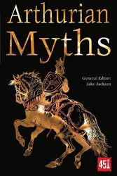 Cover Art for 9781839641718, Arthurian Myths (The World's Greatest Myths and Legends) by Jake Jackson