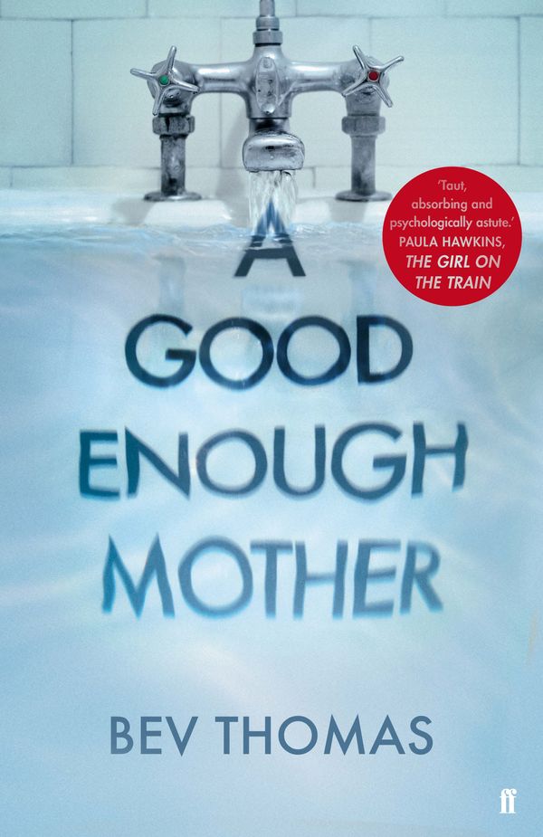 Cover Art for 9780571348381, A Good Enough Mother by Bev Thomas