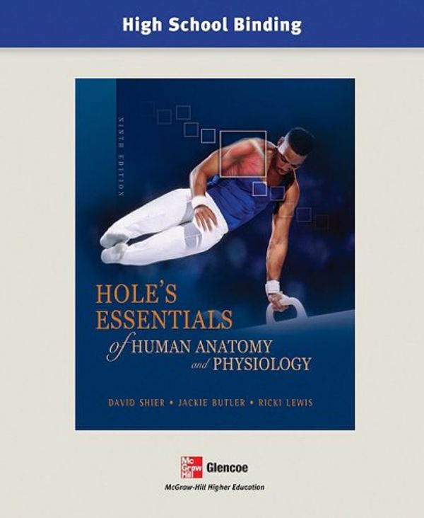 Cover Art for 9780077214869, Hole's Essentials of Anatomy and Physiology (Reinforced Nasta Binding for Secondary Market) with Aandp Revealed by David N. Shier