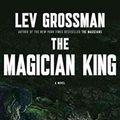 Cover Art for B0165J81UU, [The Magician King] (By: Lev Grossman) [published: August, 2011] by Lev Grossman