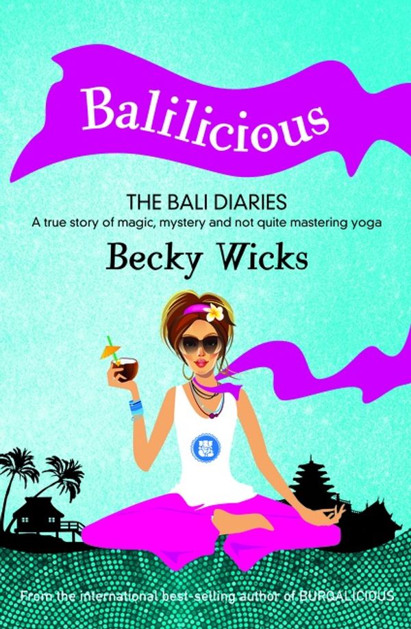 Cover Art for 9780732295158, Balilicious by Becky Wicks