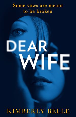 Cover Art for 9781848458222, Dear Wife by Kimberly Belle