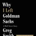 Cover Art for 9781619696020, Why I Left Goldman Sachs by Greg Smith