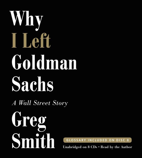 Cover Art for 9781619696020, Why I Left Goldman Sachs by Greg Smith