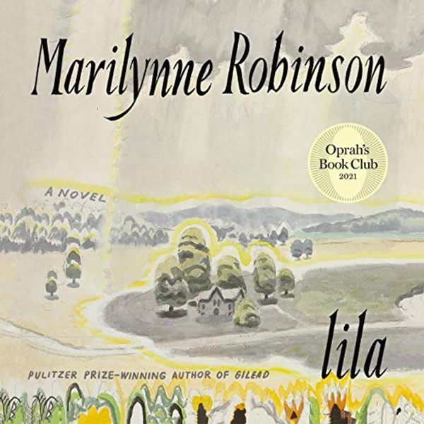 Cover Art for B00OGMA7BU, Lila: A Novel by Marilynne Robinson