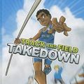 Cover Art for 9781434239013, Track and Field Takedown by Jake Maddox