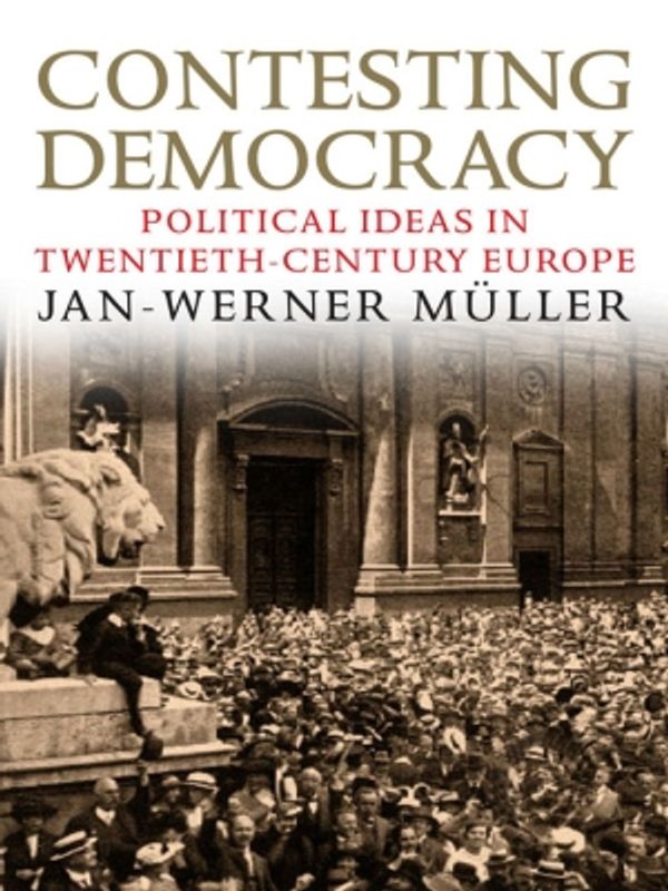 Cover Art for 9780300180909, Contesting Democracy by Jan-Werner Muller