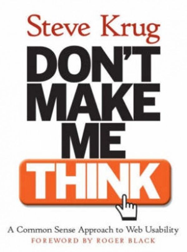 Cover Art for 9780789723109, Don't Make Me Think! A Common Sense Approach to Web Usability by Steve Krug