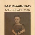 Cover Art for 9780889841727, Bad Imaginings by Caroline Adderson