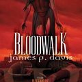 Cover Art for 9780786940189, Bloodwalk by James P. Davis