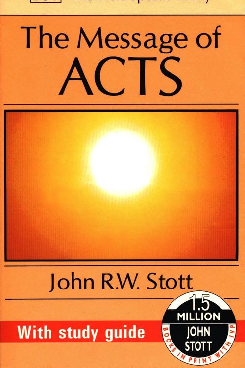 Cover Art for 9780851109626, The Message of Acts: With Study Guide by J. Stott