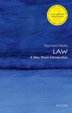 Cover Art for 9780199214969, Law: A Very Short Introduction by Raymond Wacks